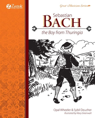 Cover Image for Sebastian Bach, The Boy from Thuringia -- Opal Wheeler, Paperback