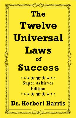 Cover Image for The Twelve Universal Laws of Success -- Herbert Harris, Paperback