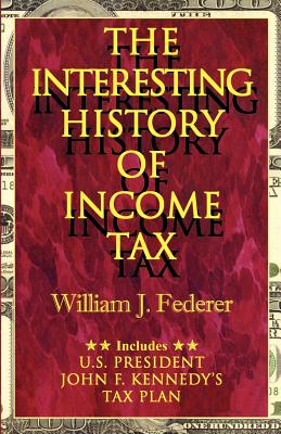 Cover Image for The Interesting History of Income Tax -- William J. Federer, Paperback