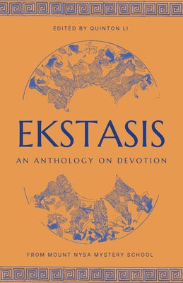 Cover Image for Ekstasis: An Anthology on Devotion -- Quinton Li, Paperback