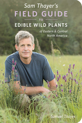 Cover Image for Sam Thayer's Field Guide to Edible Wild Plants: Of Eastern and Central North America -- Samuel Thayer, Paperback