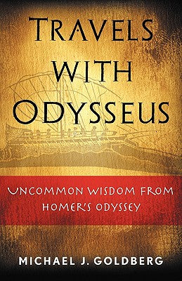 Cover Image for Travels with Odysseus -- Michael J. Goldberg, Paperback