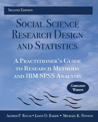 Cover Image for Social Science Research Design and Statistics: A Practitioner's Guide to Research Methods and IBM SPSS Analysis -- Alfred P. Rovai, Paperback