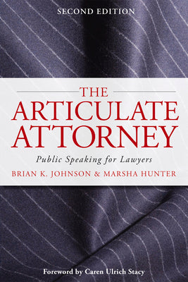 Cover Image for The Articulate Attorney: Public Speaking for Lawyers -- Brian K. Johnson, Paperback