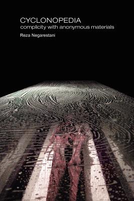 Cover Image for Cyclonopedia: Complicity with Anonymous Materials -- Reza Negarestani, Paperback