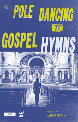 Cover Image for Pole Dancing to Gospel Hymns -- Andrea Gibson, Paperback