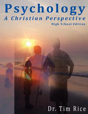 Cover Image for Psychology: A Christian Perspective - High School Edition -- Timothy S. Rice, Paperback