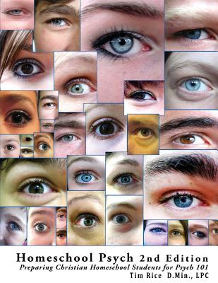 Cover Image for Homeschool Psych 2nd Edition: Preparing Christian Homeschool Students for Psych 101 -- Timothy S. Rice, Paperback