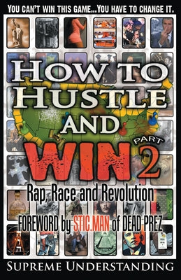 Cover Image for How to Hustle and Win, Part Two: Rap, Race and Revolution -- Supreme Understanding, Paperback