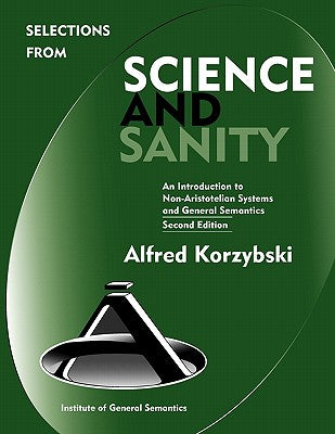 Cover Image for Selections from Science and Sanity, Second Edition -- Alfred Korzybski, Paperback