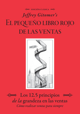 Cover Image for Jeffrey Gitomer's El Pegueño Libro Rojo de Las Ventas (Jeffrey Gitomer's Little Red Book of Selling): Los 12.5 Principios de la Grandeza En Las Ventas -- Jeffrey Gitomer, Paperback