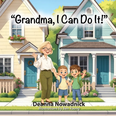 "Grandma, I Can Do It!" -- Deanna Nowadnick, Paperback