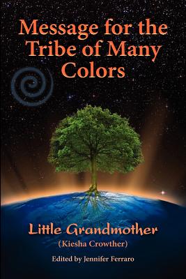 Cover Image for Message for the Tribe of Many Colors -- Kiesha Crowther, Paperback