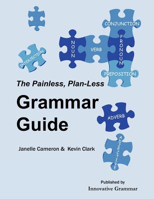Cover Image for The Painless, Plan-Less Grammar Guide -- Janelle Cameron, Paperback