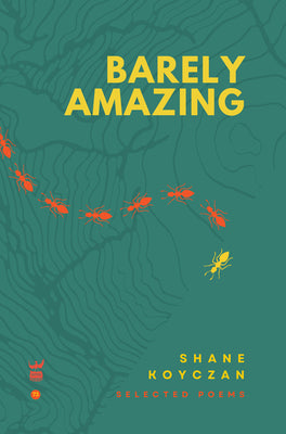 Cover Image for Barely Amazing: Selected Poems -- Shane Koyczan, Paperback