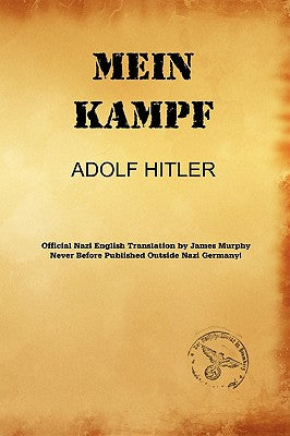 Mein Kampf (James Murphy Nazi Authorized Translation) -- Adolf Hitler, Paperback