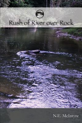 Cover Image for RUSH of RIVER over ROCK -- Nancy E. McIntyre, Paperback