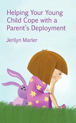 Cover Image for Helping Your Young Child Cope with a Parent's Deployment -- Jerilyn Marler, Paperback