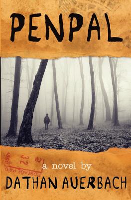 Penpal -- Dathan Auerbach, Paperback