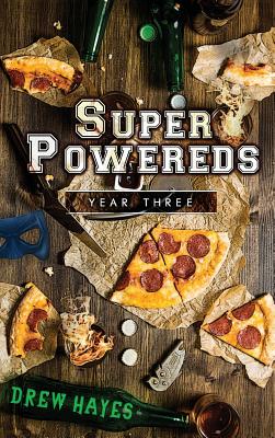 Cover Image for Super Powereds: Year 3 -- Drew Hayes, Hardcover