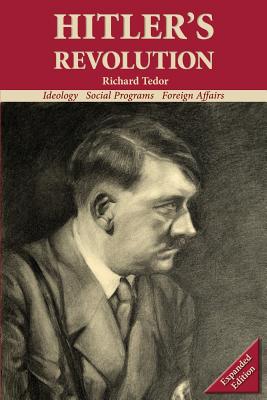 Cover Image for Hitler's Revolution: Ideology, Social Programs, Foreign Affairs -- Tedor Richard, Paperback
