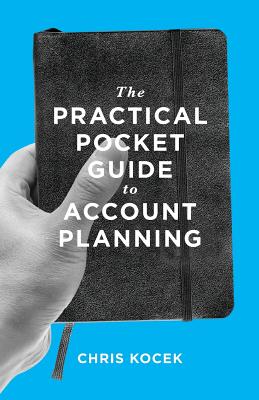 Cover Image for The Practical Pocket Guide to Account Planning -- Chris Kocek, Paperback