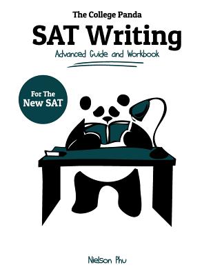 Cover Image for The College Panda's SAT Writing: Advanced Guide and Workbook for the New SAT -- Nielson Phu, Paperback