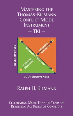 Cover Image for Mastering the Thomas-Kilmann Conflict Mode Instrument -- Ralph H. Kilmann, Hardcover