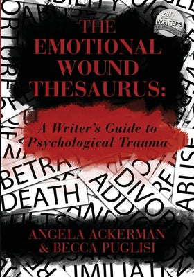 Cover Image for The Emotional Wound Thesaurus: A Writer's Guide to Psychological Trauma -- Angela Ackerman, Paperback