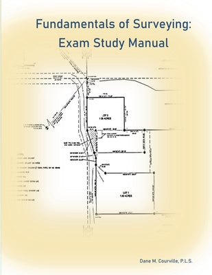 Cover Image for Fundamentals of Surveying: Exam Study Manual -- Dane M. Courville, Paperback