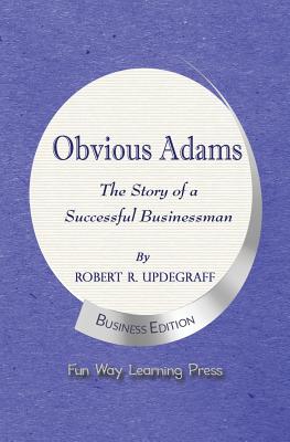 Cover Image for Obvious Adams -- The Story of a Successful Businessman: New Business Edition -- Robert R. Updegraff, Paperback
