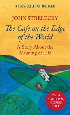 Cover Image for The Cafe on the Edge of the World: A Story About the Meaning of Life -- John Strelecky, Paperback