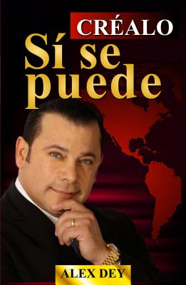 Cover Image for Crealo Si Se Puede -- Alex Dey, Paperback