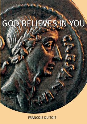 Cover Image for God Believes in You -- Francois Du Toit, Paperback