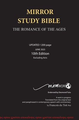 Cover Image for Mirror Study Bible 10th Edition 1200 page Hardcover Updated JUNE 2025 [Excluding Acts] 7 X 10 Inch, Wide Margin. -- Francois Du Toit, Hardcover