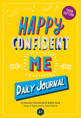 Happy Confident Me: Daily Journal - Gratitude and Growth Mindset Journal That Boosts Children's Happiness, Self-Esteem, Positive Thinking, -- Nadim Saad, Paperback