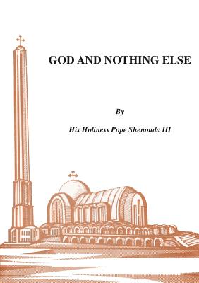 Cover Image for God and Nothing Else -- H. H. Pope Shenouda, Paperback