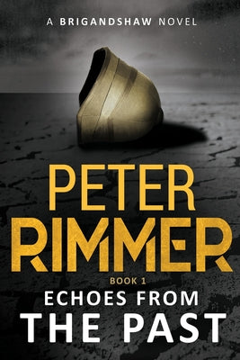 Cover Image for Echoes from the Past: The Brigandshaw Chronicles Book 1 -- Peter Rimmer, Paperback