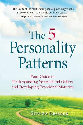 Cover Image for The 5 Personality Patterns: Your Guide to Understanding Yourself and Others and Developing Emotional Maturity -- Steven Kessler, Paperback
