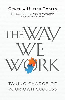 Cover Image for The Way We Work: Taking Charge of Your Own Success -- Cynthia Ulrich Tobias, Paperback