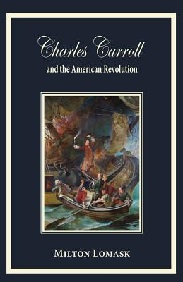 Cover Image for Charles Carroll and the American Revolution -- Milton Lomask, Paperback