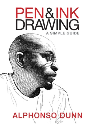 Cover Image for Pen and Ink Drawing: A Simple Guide -- Alphonso Dunn, Paperback