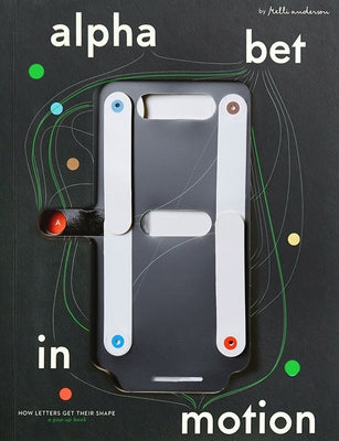 Cover Image for Alphabet in Motion: How Letters Get Their Shape -- Kelli Anderson, Hardcover