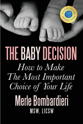 Cover Image for The Baby Decision: How to Make the Most Important Decision of Your Life -- Merle Bombardieri, Paperback