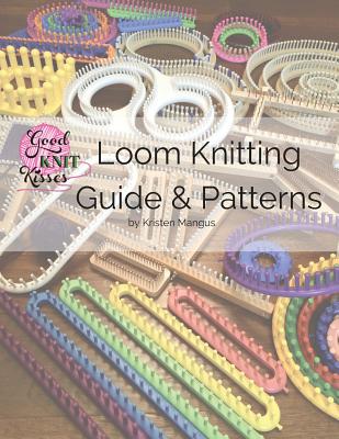 Cover Image for Loom Knitting Guide & Patterns: Perfect for Beginner to Advanced Loom Knitters -- Kristen K. Mangus, Paperback