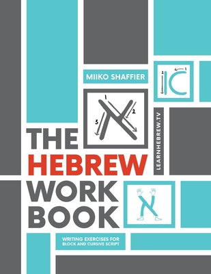 Cover Image for The Hebrew Workbook: Writing Exercises for Block and Cursive Script: Writing Exercises for -- Miiko Shaffier, Paperback