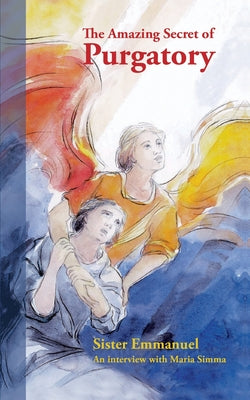 Cover Image for The Amazing Secret of Purgatory -- Sister Emmanuel, Paperback