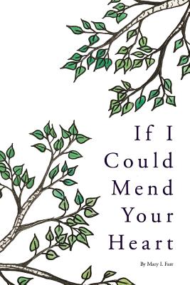 Cover Image for If I Could Mend Your Heart -- Mary Farr, Paperback