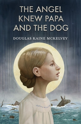 Cover Image for The Angel Knew Papa and the Dog -- Douglas Kaine McKelvey, Paperback