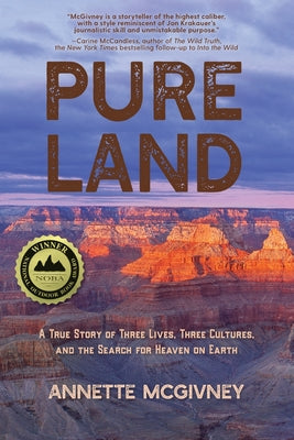 Cover Image for Pure Land: A True Story of Three Lives, Three Cultures and the Search for Heaven on Earth -- Annette McGivney, Paperback